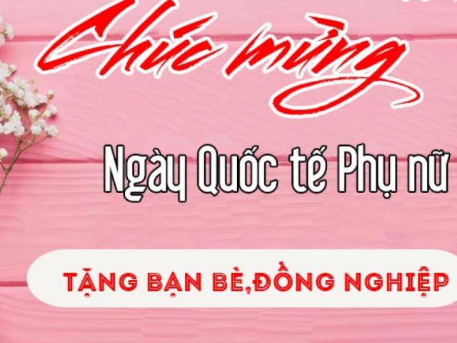 Lời chúc 8/3 cho bạn bè hay, hài hước, ngắn gọn mà độc đáo nhất 2022 Lời chúc 8/3 cho bạn bè hay, hài hước, ngắn gọn mà độc đáo nhất 2022