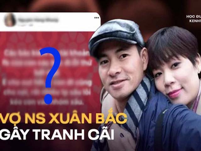 Facebook vợ Xuân Bắc đăng gì mà dân mạng rần rần, săn lùng ráo riết
