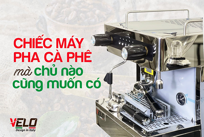 Máy pha cà phê Velo - thương hiệu nổi bật trên thị trường Việt Nam - 1