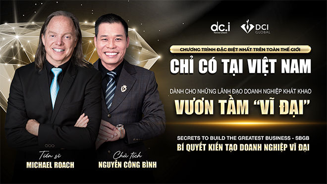 DCI Việt Nam chính thức ra mắt chương trình “Bí Quyết Kiến Tạo Doanh Nghiệp Vĩ Đại” cùng tiến sĩ Geshe Michael Roach - 1