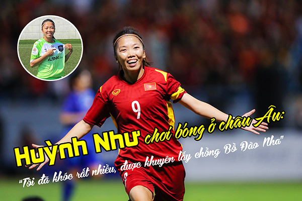 Huỳnh Như chơi bóng ở châu Âu: “Tôi đã khóc rất nhiều, được khuyên lấy chồng Bồ Đào Nha” - 2