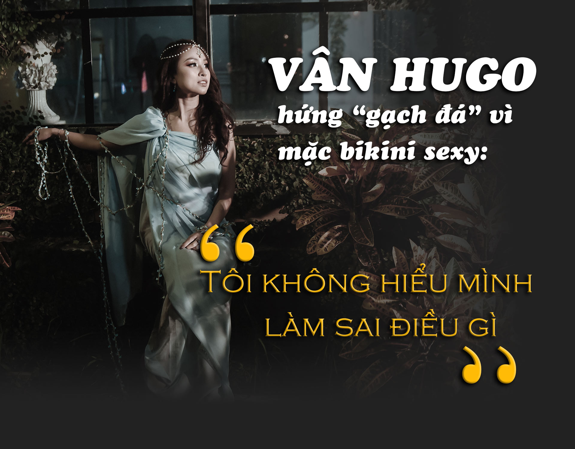 Vân Hugo bị "ném đá" vì mặc bikini: “Tôi không hiểu mình làm sai điều gì” - 1