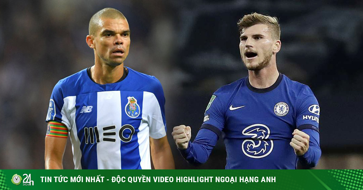 Trực tiếp bóng đá cúp C1 Porto - Chelsea: Chillwell lập ...