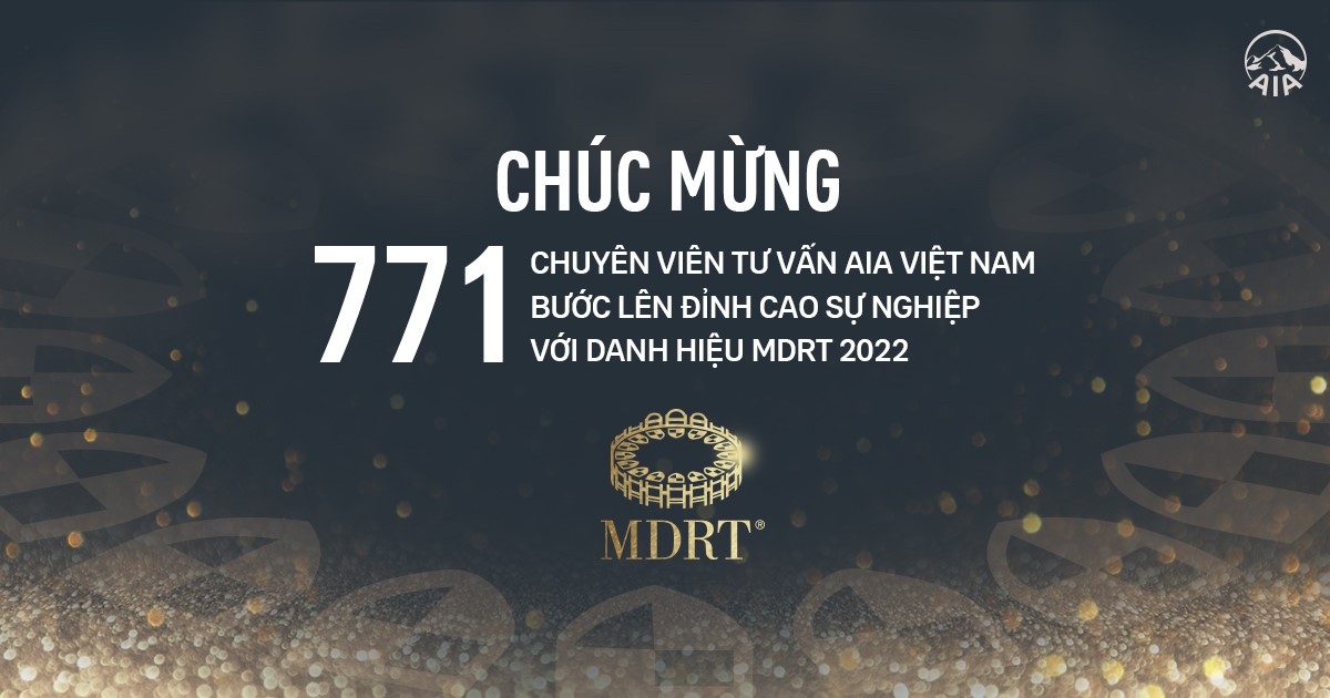 AIA Việt Nam vinh danh 771 gương mặt MDRT 2022 tiêu biểu - 1