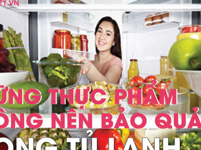 Những loại thực phẩm không nên bảo quản trong tủ lạnh, vừa mất ngon lại không tốt cho sức khỏe