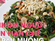 6 nhóm người cần hạn chế ăn rau muống nếu không muốn bệnh trầm trọng hơn