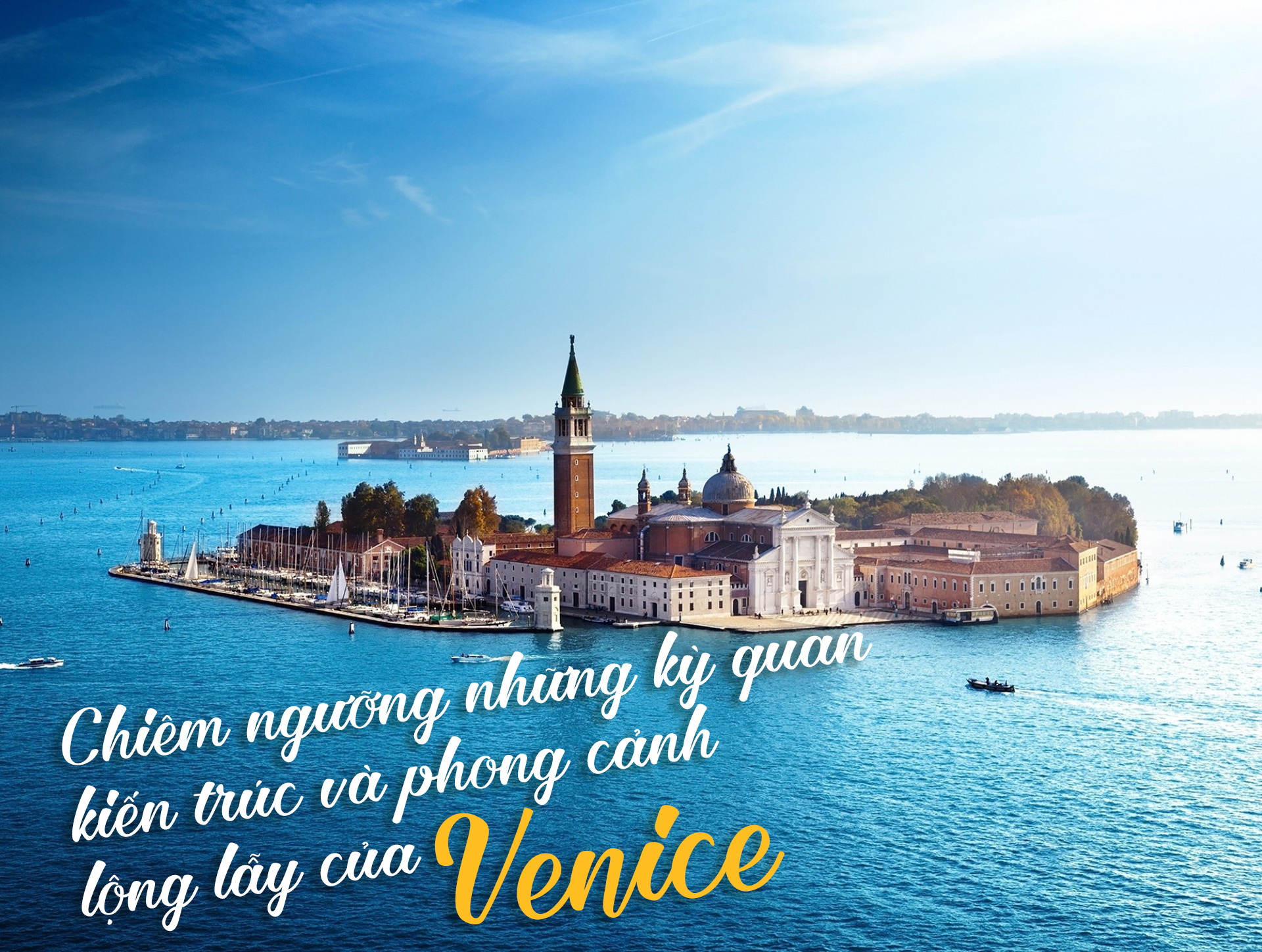 Chiêm ngưỡng những kỳ quan kiến trúc và phong cảnh lộng lẫy của Venice - 1