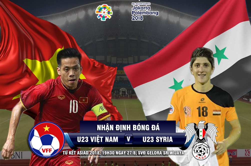 U23 Việt Nam - U23 Syria: Kịch bản U23 châu Á, lăn xả ...