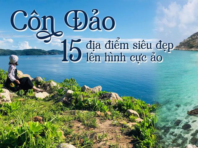 Điểm danh 15 địa điểm siêu đẹp ở Côn Đảo lên hình cực ảo