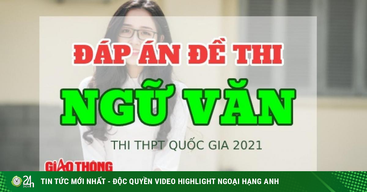 Đề thi môn Ngữ văn kỳ thi tốt nghiệp THPT 2021 - Vimarsana News