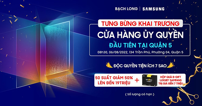 Tưng bừng khai trương Bạch Long Samsung Premium Store (SPS) đầu tiên tại quận 5 - 1