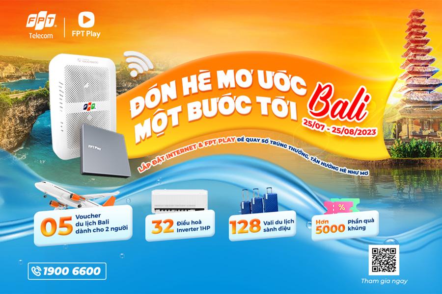 Rộn ràng khuyến mại: “Đón hè mơ ước - một bước tới Bali” cùng FPT Telecom - 1