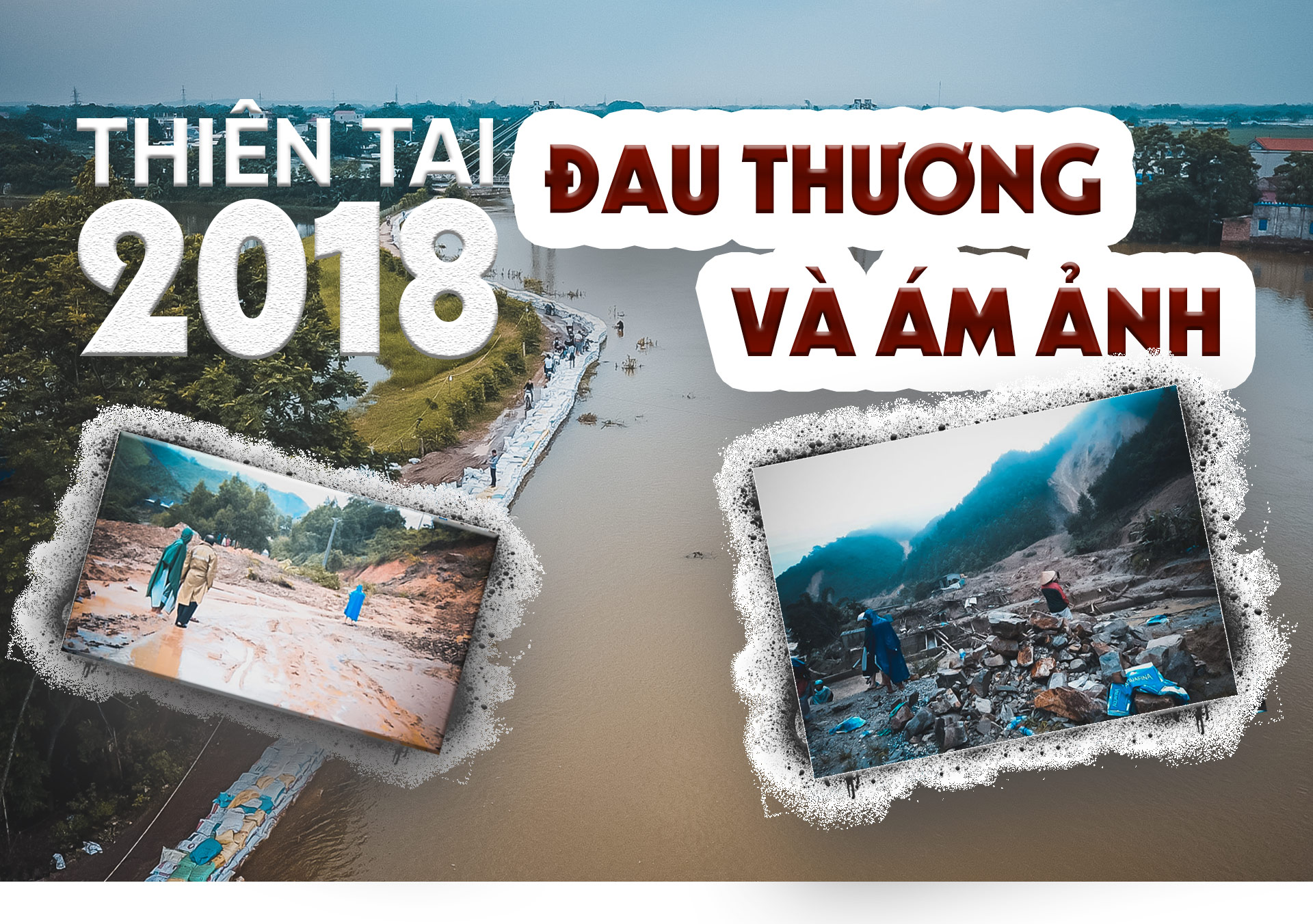 Thiên tai 2018 – Đau thương và ám ảnh - 1