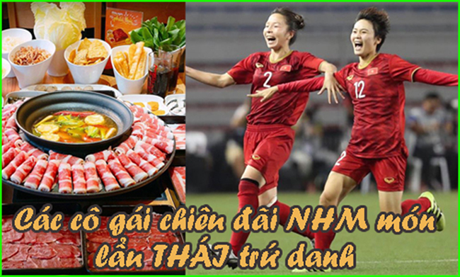 Đội tuyển nữ Việt Nam chiêu đãi fan hâm mộ món lẩu Thái siêu cay khổng lồ.
