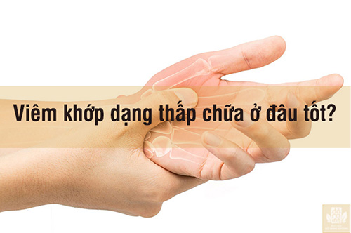 Chữa viêm khớp dạng thấp ở đâu tốt, giúp khỏi đau nhanh chóng? - 1