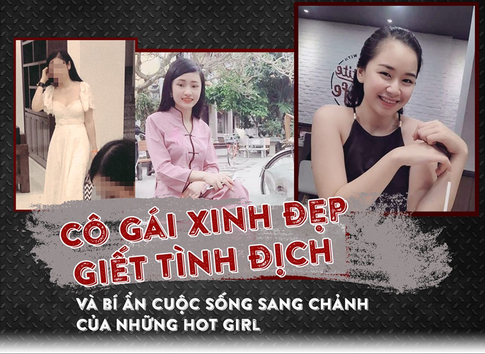 Cô Gái Xinh Đẹp Giết Tình Địch Và Bí Ấn Cuộc Sống Sang Chảnh Của Những Hot  Girl