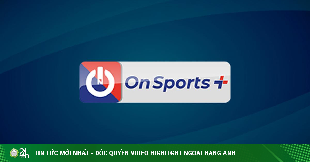 Lịch phát sóng kênh thể thao ON Sports +