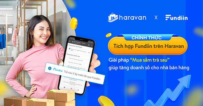 Fundiin bắt tay cùng Haravan, kích thích tiêu dùng online cho nhà bán lẻ  - 1