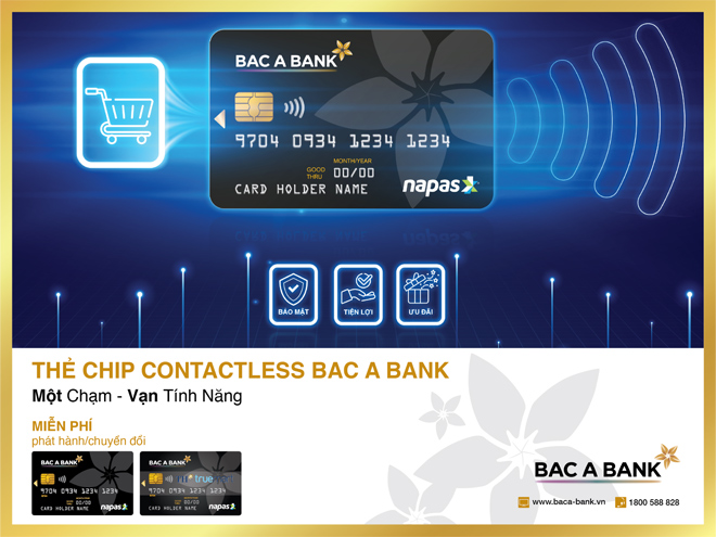 “Một chạm - Vạn tính năng” cùng thẻ ghi nợ nội địa Bac A Bank Chip Contactless - 1