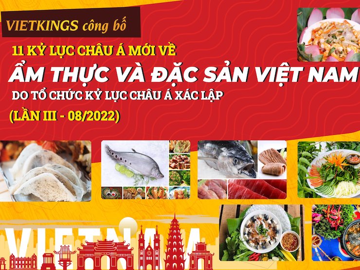 11 món ăn và đặc sản Việt Nam vừa xác lập kỷ lục châu Á